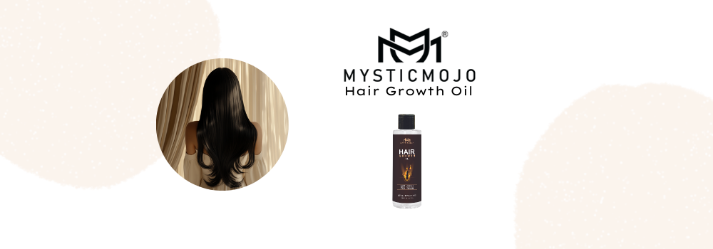 Unveiling the Magic of MYSTICMOJO Hair Growth Oil: A Deep Dive into the Power of Each Ingredient